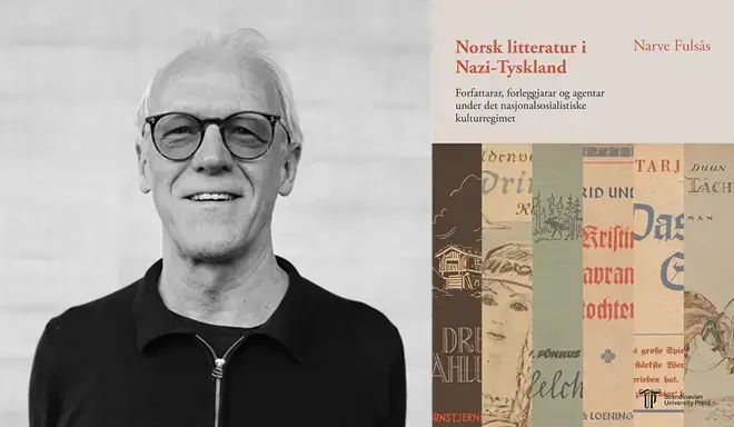 Bilde av Narve Fulsås og bokomslaget til boka «Norsk litteratur i Nazi-Tyskland. Forfattarar, forleggjarar og agentar under det nasjonalsosialistiske kulturregimet»