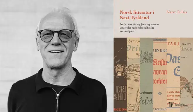 Bilde av Narve Fulsås og bokomslaget til boka «Norsk litteratur i Nazi-Tyskland. Forfattarar, forleggjarar og agentar under det nasjonalsosialistiske kulturregimet»