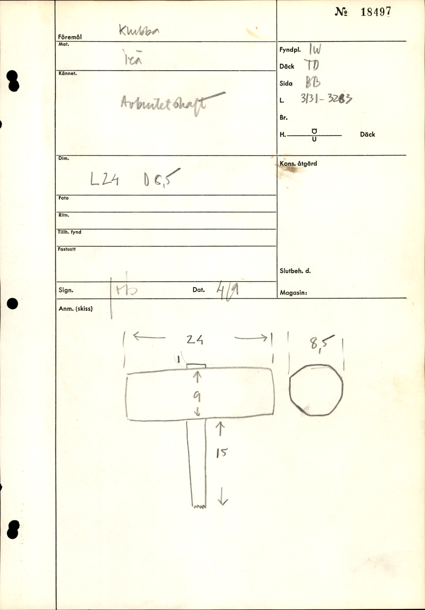 Träklubba med avbrutet skaft.

För mer information se Dokumentationsblankett under Referenser – Länkade filer.