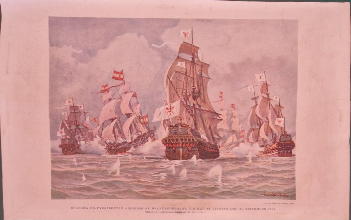 Bild. Spanska silfverflottan angripes af Brandenburgare vid Kap S:t Vincent den 30 september 1681. (Efter en originalakvarell af C. Schön.) Signerad C. Schön-Berlin. Tryckt hos Georg Heydt Nachf., Hanau. 