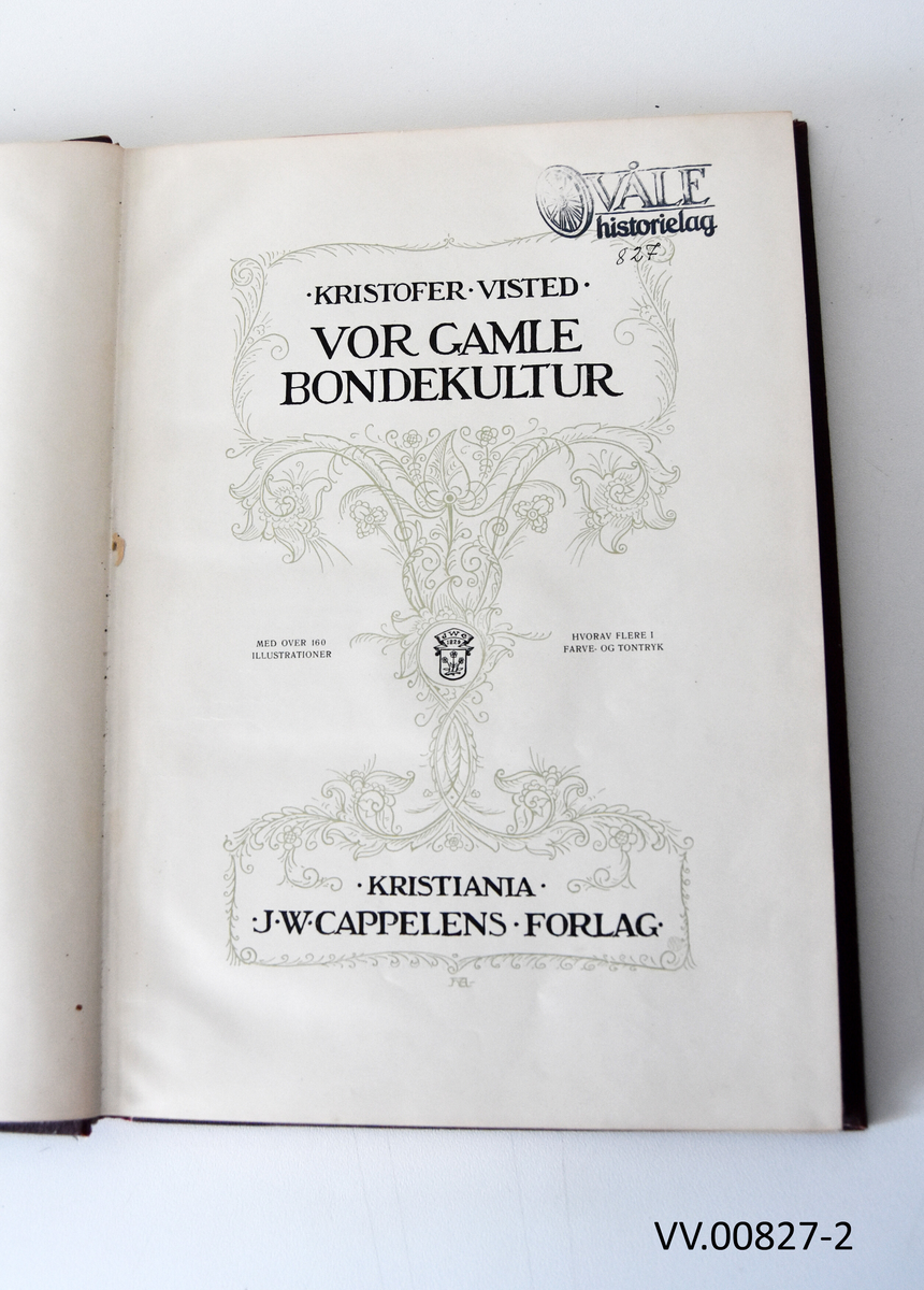 Vår Gamle Bondekultur. Skrevet av Kristofer Visted. J.W. Cappelens Forlag. Kristiania. Sidetall 248