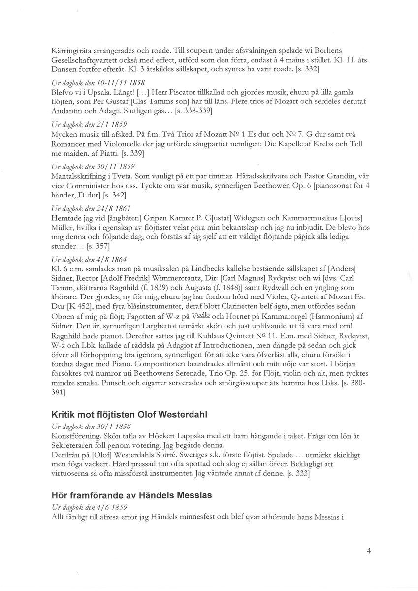 Tvärflöjt i kristall med ringar av silver. 4 delar. Konisk form. Ändlocket smyckat med pärlemor eller liknande. 9 klaffar av silver med kullagring och runda plattor. 