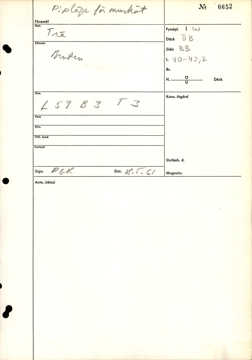 Pipläge för musköt. Bruten.