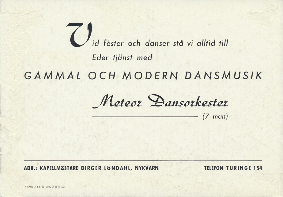 Musik i Nykvarn, gruppen Meteor var ett lokalt dansband som spelade i folkparken i Nykvarn och kringliggande orter. 

Meteor dansorketer 1939 Gunda Karlsson, Sven Gustavsson, Sven Rådström, Birger Lönndahl, Runde Lindell
på väg till spelning i Mölnbo Folkets Park Taxitransport Allan Johansson Nykvarn
Bertil Jardemyr tog bilden